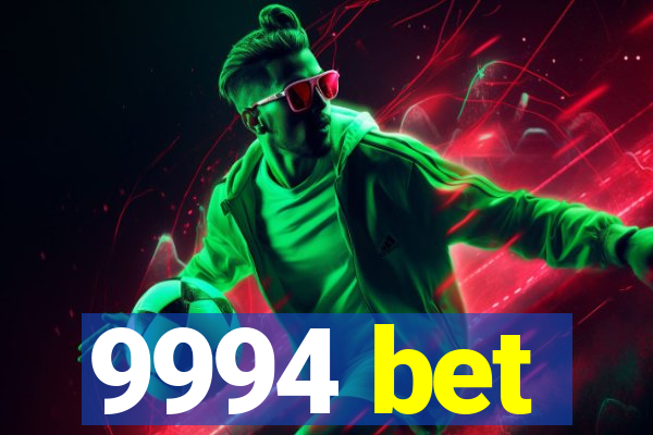 9994 bet